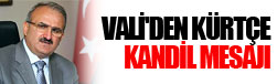 Vali'den Kürtçe kandil mesajı