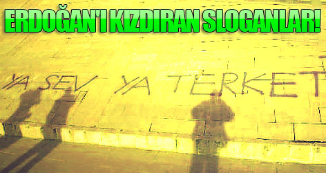 Erdoğan'ı Kızdıran Sloganlar!