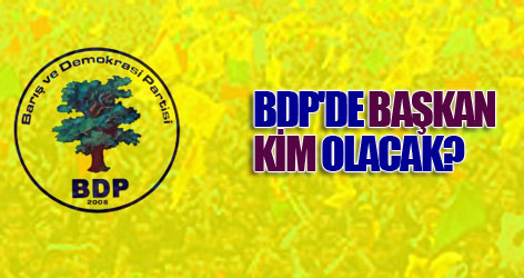 BDP'de başkan kim olacak?
