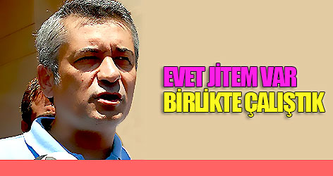Evet, JİTEM var birlikte çalıştık!