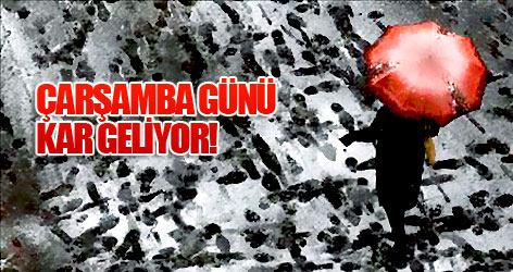 Çarşamba günü kar geliyor!