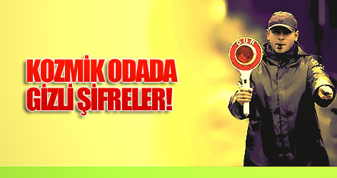 Kozmik odada arama başlatan şifreler!