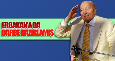 Erbakan'a Da Darbe Hazırlamış