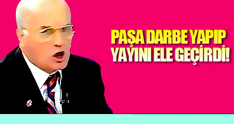 Paşa darbe yapıp yayını ele geçirdi!