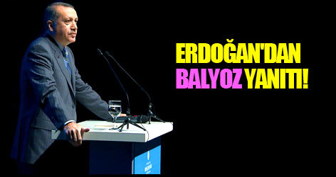 Erdoğan'dan "Balyoz" yanıtı!