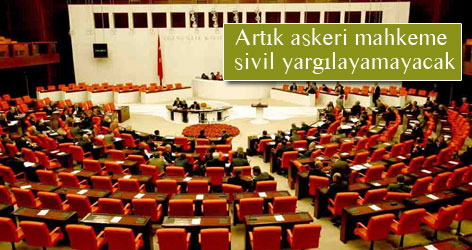 Artık askeri mahkeme sivil yargılayamayacak