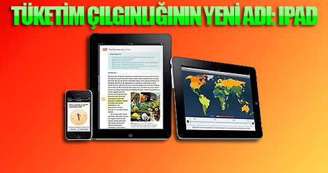 Tüketim çılgınlığının yeni adı: IPad