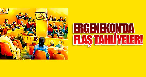 Ergenekon'da flaş tahliyeler!