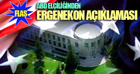 ABD elçiliğinden Ergenekon açıklaması Flaş