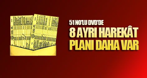 51 No'lu DVD'de 8 ayrı harekât planı daha var