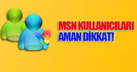 MSN kullanıcıları aman dikkat!