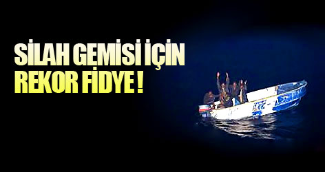 Silah gemisi için rekor fidye istendi