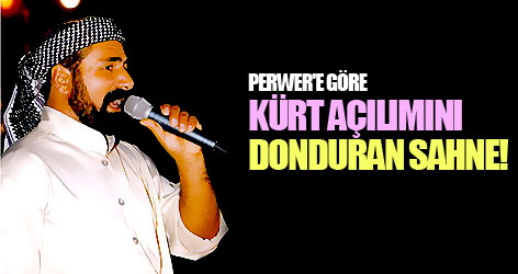 Perwer'e göre açılımı donduran sahne