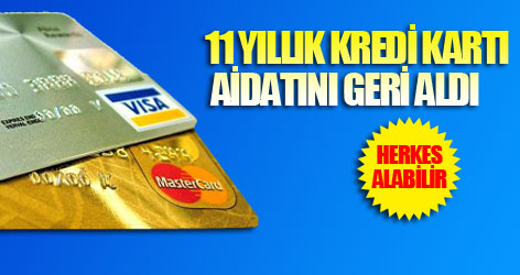 11 yıllık kredi kartı aidatını geri aldı
