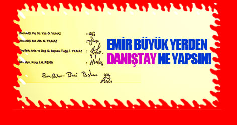 Emir büyük yerden danıştay ne yapsın!