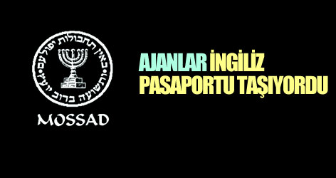 Mossad ajanları, İngiliz pasaportu taşıyordu