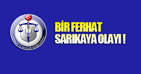 Bir Ferhat Sarıkaya olayı daha!