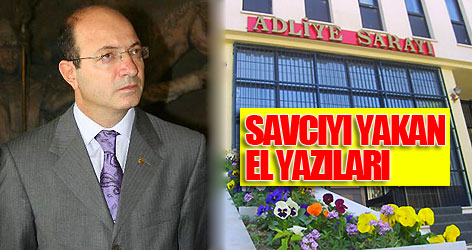 Savcıyı yakan el yazıları!