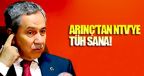 Arınç'tan NTV'ye çok sert tepki: Tüh sana!