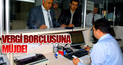 Vergi Borçlusuna Müjde!
