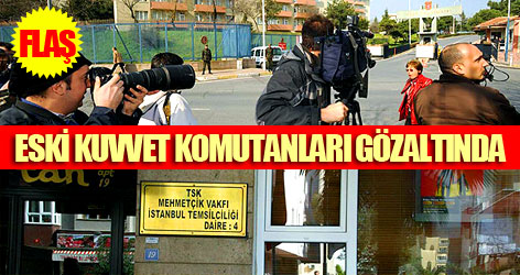 Eski kuvvet komutanları gözaltında