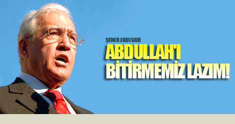 Abdullah'ı bitirmemiz lazım!