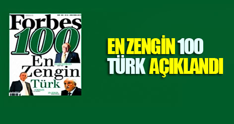 Forbes En Zengin 100 Türk'ü açıkladı
