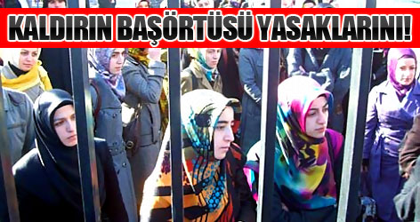 Kaldırın Başörtüsü Yasaklarını!