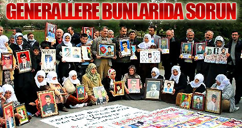 Generallere faili meçhullerde sorulsun!