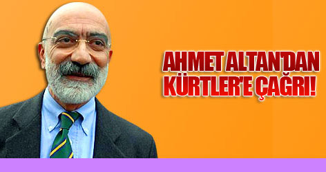 Ahmet Altan'dan Kürtler'e çağrı!