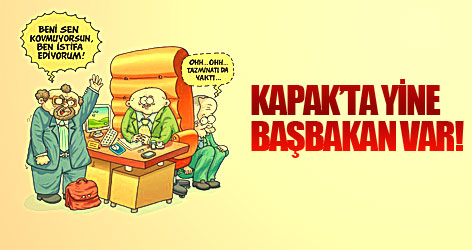 Kapak'ta başbakan var!
