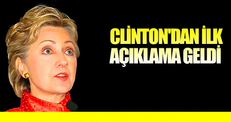 Clinton'dan ilk açıklama geldi