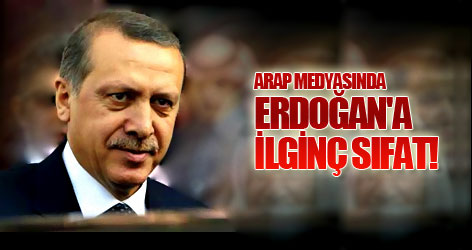 Erdoğan'a ilginç sıfat!