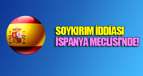 Soykırım iddiası İspanya Meclisi, ermeni