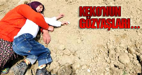 Keko’nun gözyaşları...