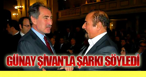 Bakan Günay Şivan'la şarkı söyledi