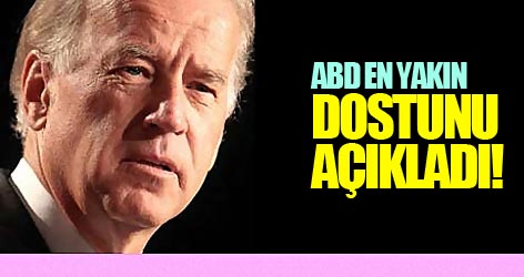 Biden, ABD'nin en yakın dostunu açıkladı