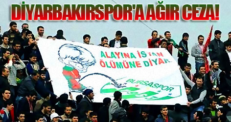 Diyarbakırspor'a ağır ceza!