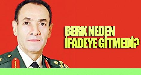 Berk neden ifadeye gitmedi?