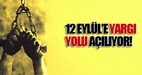 Flaş! 12 Eylül'e yargı yolu açılıyor!