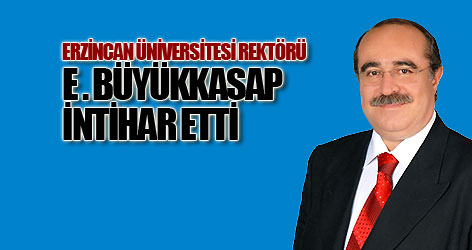 Erzincan Üniversitesi Rektörü intihar etti
