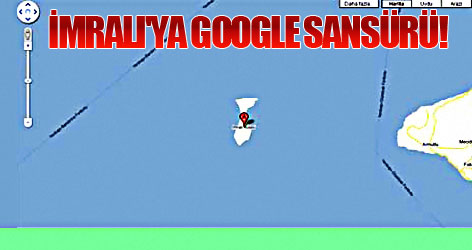 İmralı'ya Google sansürü!