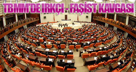 TBMM’de Irkçı - Faşist Kavgası
