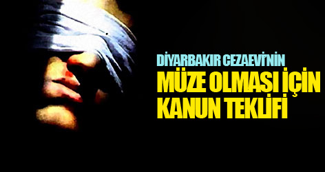 Diyarbakır Cezaevi müze olsun