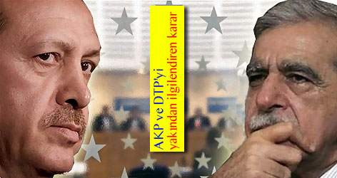 AKP ve DTP'yi yakından ilgilendiren karar