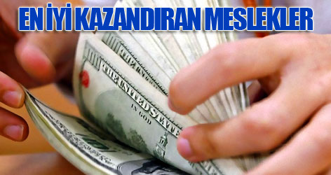 En iyi kazandıran meslekler