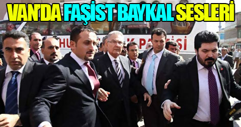 Baykal Van'da protestolarla karşılandı