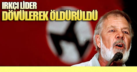 Irkçı lider dövülerek öldürüldü