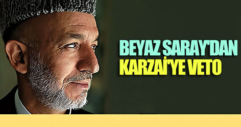 Beyaz Saray'dan Karzai'ye veto