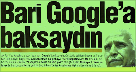 Bari Google'a baksaydın!